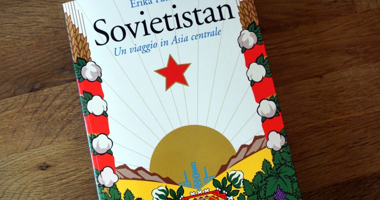 Sovietistan. Un viaggio in Asia centrale – Erika Fatland – Recensione