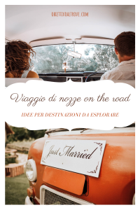 Viaggio di nozze on the road - Idee per destinazioni da esplorare